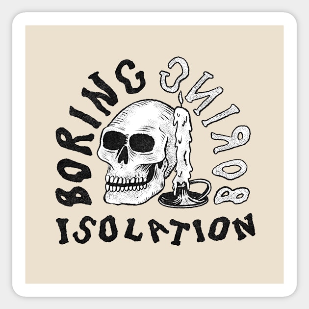 Boring Isolation Sticker by alowerclass